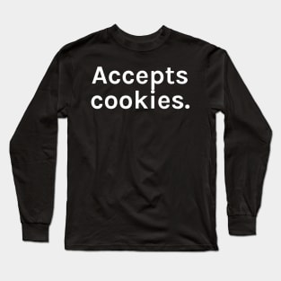 Accepts Cookies Funny Sarcastic Saying for Humor Sarcasm Lovers Novelty Graphic Long Sleeve T-Shirt